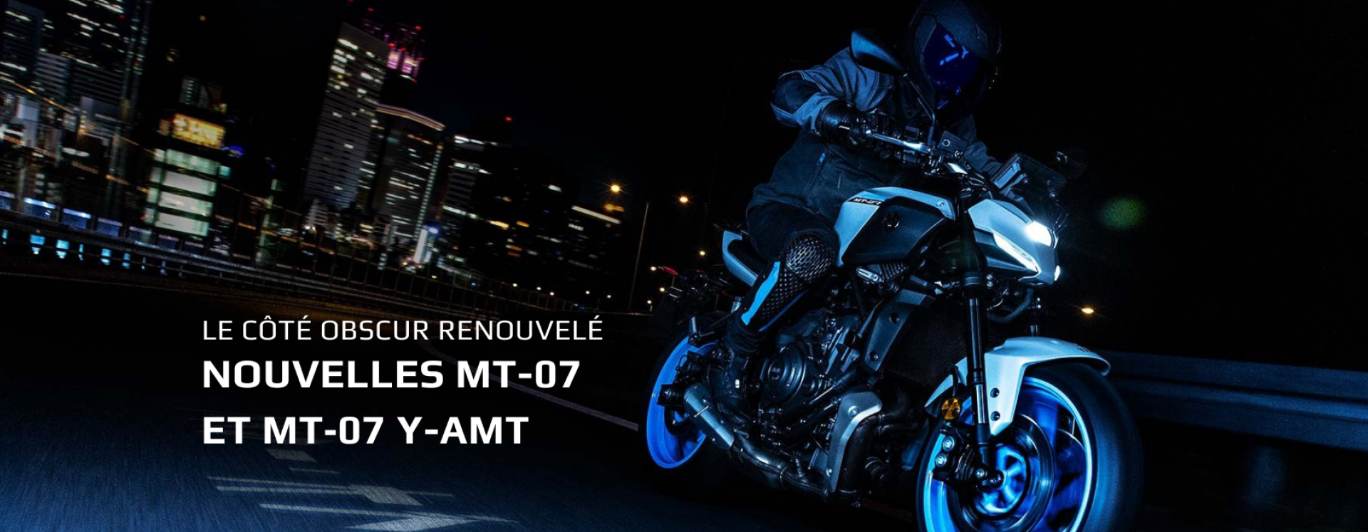 Nouvelles MT-07 et MT-07 Y-AMT : le côté obscur renouvelé